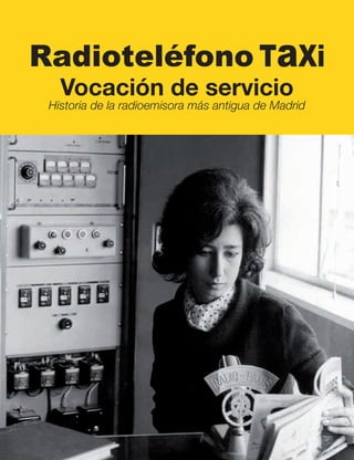 Vocación de servicio
Historia de la radioemisora más antigua de Madrid
 