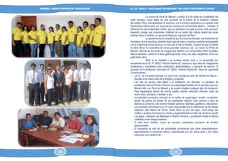 DANIEL JHONY DIONICIO GONZALES
COLEGIO ANTONIO RAIMONDI DE LA PERLA DE MACABI:
HISTORIA DOCUMENTAL Y GRAFICA
I.E. N° 80631 “ANTONIO RAIMONDI” EN SUS CINCUENTA AÑOS
La cocina de Perla de Macabí y similar a la de todas las localidades del
norte peruano, como todas ha sido producto de la fusión de la tradición culinaria
del antiguo Perú, principalmente la mochica, con la cocina española en su variante más
fuertemente influenciada por la presencia morisca en la Península Ibérica . También la
influencia de los inmigrantes chinos, que se asentaron en toda la costa norte peruana,
trayendo consigo sus costumbres. Además de un fuerte flujo interno desde las zonas
andinas hacia el distrito y el aporte de todas las regiones del Perú.
La gastronomía se caracteriza por la presencia del pato, ave tradicional de
heredaron de los mochicas, también toda clase de aves y carneros, siempre acompañada
con la tradicional chicha de jora y el vino que lo fue en antaño. A pesar de que el distrito
no tiene litoral, la costumbre de comer pescado, mariscos, etc., es común en Perla de
Macabí, además de los peces de acequia que también son consumidos. Entre los platos
típicos destacan: cabrito a la leña, gallina guisada, arroz con pato, sangrecita, arroz con
pollo entre otros.
Esta es la realidad y el contexto donde viven y se desarrollan los
estudiantes de la I.E. N° 80631 “Antonio Raimondi”, asimismo, aquí laboran trabajadores
nombrados y contratados entre profesores, administrativos, y personal de servicio. El
contexto de la Institución Educativa N° 80631 “Antonio Raimondi”, tiene las siguientes
Características:
- La I.E. se encuentra ubicada en zona rural orientación este del Distrito de Rázuri -
Ascope en la costa norte de la Región La Libertad.
- Las vías de acceso para llegar a la Institución son diversas. La carretera de
penetración hacia el Puerto Chicama se puede llegar también por la carretera que une
Macabí Alto con Perla de Macabí y se puede emplear cualquier tipo de transporte.
Para desplazarse dentro del mismo pueblo, existen vehículos menores como las
motos taxis, bicicletas o también a pie.
- La actividad económica principal es el cultivo de espárragos, tomate, escabeche,
donde los padres de familia de las estudiantes laboran como peones y otros se
dedican al comercio y de servicio múltiple (pintores, albañiles, gasfiteros, mecánicos).
- La costumbre del entorno a la I.E. esta comprendido por la celebración de las fiestas
religiosas (San Martín de Porres, Santa Rosa, la cruz de mayo, entre otras), dar
vueltas a la plaza de armas las noches y especialmente los fines de semana y acudir
a la playa y balneario de Malabrigo o Puerto Chicama. La población habla el idioma
castellano como lengua materna.
- A nivel socio familiar, varios de nuestros estudiantes provienen de familias
disfuncionales.
- El transporte se otra de las actividades económicas que viene desarrollándose,
especialmente el transporte interno caracterizado por las motos taxis y las motos
cargueras (con plataforma).
68 13
 