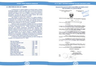 DANIEL JHONY DIONICIO GONZALES
COLEGIO ANTONIO RAIMONDI DE LA PERLA DE MACABI:
HISTORIA DOCUMENTAL Y GRAFICA
I.E. N° 80631 “ANTONIO RAIMONDI” EN SUS CINCUENTA AÑOS
2.6. DIRECTORES DE AYER, HOY Y SEIMPRE
La reforma de la I.E. requiere configurar el rol directivo desde un enfoque
de liderazgo pedagógico, un líder que influye, inspira y moviliza las acciones de la
comunidad educativa en función de lo pedagógico. Es una opción necesaria y
pertinente para configurar una I.E. que se organice y conduzca en función de los
aprendizajes y que para ello logre vincular el trabajo docente, clima escolar
acogedor y la participación de las familias y comunidad.
Este enfoque no excluye que el director es la máxima autoridad y
representante legal de la institución educativa, tal como lo establece la Ley General
de Educación en su artículo 55. Sin embargo, esta autoridad funcional es
insuficiente por sí sola, es preciso ejercerla a la par de un liderazgo que incluya la
autoridad moral y profesional, así como el acuerdo y colegialidad.
Nuestra I.E. asume tres elementos constitutivos de lo que se ha llamado
la “columna vertebral” de la efectividad en la gestión educativa, los cuales agrupan
a los distintos componentes de la I.E. : Gestión administrativa pedagógica e
institucional, que identifica características especialmente relevantes como:
desarrollo profesional del docente al interior de la I.E., marco colaborativo entre
directivos y profesores a través de ejercicios de evaluación y retroalimentación, y
buen aprovechamiento de los recursos humanos y materiales disponibles.
Expectativas y “visión de futuro”, referida a la confianza que tienen los directivos y
profesores en las capacidades y posibilidades de aprendizaje de los estudiantes,
lo cual se traduce en altas exigencias para todos los actores escolares.
A continuación, tenemos la galería de Directores, por orden cronológico de
su gestión, en la conducción de la I.E. N ° 80631
Aida Llave Quiñones 1970 - 1984
Juan Antonio Velásquez Lopez 1985 - 1988
Andrés Alva Farias 1989 - 1990
José Regalado Rondón 1991
Antonio Walter Meléndez Herrera 1992 - 2001
Bertha Octavila Castañeda Delgado 2002 - 2011
Wilfredo Rojas León 2012
Nancy Córdova Diaz 2013
Enrique Martín Barrena Duran 2014
Mirya Luz Florián Trujillo 2015 - 2018
Daniel Jhony Dionicio Gonzales 2019 – 2020
Resolución Directoral de la UGEL Ascope (2001), que amplia y crea el
Nivel Secundario, en La perla de Macabi.
28 53
 