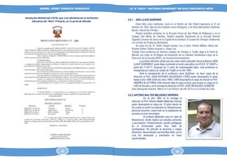 DANIEL JHONY DIONICIO GONZALES
COLEGIO ANTONIO RAIMONDI DE LA PERLA DE MACABI:
HISTORIA DOCUMENTAL Y GRAFICA
I.E. N° 80631 “ANTONIO RAIMONDI” EN SUS CINCUENTA AÑOS
2.6.1. AIDA LLAVE QUIÑONES
Doña Aida Llave Quiñones; nació en el distrito de San Pablo-Cajamarca el 25 de
Febrero de 1950. Hija de Don Esteban Llave Rodríguez y de Doña Bernardina Quiñones
Bazán, natural de Chiclayo.
Realizó estudios primarios en la Escuela Fiscal de San Pablo de Pallaques y en el
Colegio Carl Weiss de Chiclayo. Realizó estudios Superiores en la Escuela Normal
Sagrado Corazón de Jesús de la Capital de la Amistad, la Ciudad de Chiclayo; finalizando
con el título de Profesora Normalista.
Se casa con EL Sr. Pedro Vargas Suarez, tuvo 4 hijos: Robert William, María del
Rosario Esther, Rubén Augusto y, Jorge Luis
Trabajó como profesora en diversos colegios de Chiclayo y Trujillo, llegó a la Perla de
Macabi, por orden la VII Región de Educación de La Libertad, haciéndose cargo de la
Dirección de la Escuela 80631, de reciente funcionamiento.
La primera directora oficial que tuvo este centro educativo fue la profesora AÍDA
LLAVE QUIÑÓNEZ, quien llega nombrada al centro educativo con R.D.D. N° 02601 a
partir del 17-05-71. Después de 13 años de indesmayable labor, esta profesora es
reasignada por salud a la ciudad de Trujillo en el año 1984.
Ante la reasignación de la profesora Llave Quiñónez, se hace cargo de la
dirección el Prof. JUAN ANTONIO VELÁSQUEZ LÓPEZ quien desempeña el cargo
hasta el año 1988. Entre los años 1989 y 1990 desempeña el cargo de director el Prof.
ANDRÉS ALVA FRÍAS. Este docente deja el cargo al tener que ocupar un cargo en la
USE de Ascope y se le encarga la dirección al Prof. JOSÉ REGALADO GORDÓN.
Esta distinguida maestra, fallece el 5 de Febrero del año 2015 en la Ciudad de Lima.
2.6.2.ANTONIO WALTER MELENDEZ HERRERA
En el año 1992 se le encarga la
dirección al Prof. Antonio Walter Meléndez Herrera
quien desempeña el cargo por 10 años dentro de
los cuales el centro ha mejorado en infraestructura,
personal docente y sobre todo en la ampliación de
servicios al nivel secundario.
El profesor Meléndez nace en Jaén de
Bracamoros, donde realizó sus estudios primarios
y secundarios. Posteriormente, estudia pedagogía
en la Universidad pedro Ruiz Gallo de
Lambayeque. Ha ejercido la docencia y cargos
Directivos, desarrollando una fructífera labor, por lo
cual fue destacado y premiados en varas
oportunidades.
Resolución Ministerial (1973), que crea oficialmente la institución
Educativa del Nivel Primaria, en La perla de Macabi.
52 29
 