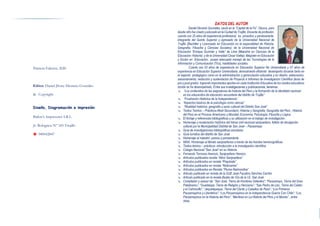 DANIEL JHONY DIONICIO GONZALES
COLEGIO ANTONIO RAIMONDI DE LA PERLA DE MACABI:
HISTORIA DOCUMENTAL Y GRAFICA
I.E. N° 80631 “ANTONIO RAIMONDI” EN SUS CINCUENTA AÑOS
Primera Edición, 2020
Editor: Daniel Jhony Dionicio Gonzáles
© Copyright
Diseño, Diagramación e impresión:
Bailon’s Impresores S.R.L.
Jr. Bolognesi Nº 143-Trujillo
 949042847
DATOS DEL AUTOR
Daniel Dionicio Gonzales, nació en la “Capital de la Fe”, Otuzco, pero
desde niño fue criado yeducado en la Ciudad de Trujillo.Docente de profesión,
cuenta con 25 años de experiencia profesional, es proactivo y perseverante,
integrante del Quinto Superior y egresado de la Universidad Nacional de
Trujillo (Bachiller y Licenciado en Educación en la especialidad de Historia,
Geografía, Filosofía y Ciencias Sociales); de la Universidad Nacional de
Educación “Enrique Guzmán y Valle” de Lima (Maestría en Ciencias de la
Educación: Historia) y de la Universidad Cesar Vallejo: Magíster en Educación
y Doctor en Educación, posee adecuado manejo de las Tecnologías de la
Información y Comunicación (Tics), habilidades sociales.
Cuenta con 03 años de experiencia en Educación Superior No Universitaria y 07 años de
experiencia en Educación Superior Universitaria, demostrando eficiente desempeño docente tanto en
el aspecto pedagógico como en la administración y gerenciación educativa y en diseño, elaboración,
asesoramiento, redacción y sustentación de Proyecto e Informes de Investigación Científica (tesis de
pre y post grado) logrando importantes aportes en cada Institución Educativa de los niveles educativos
donde se ha desempeñado. Entre sus investigaciones y publicaciones, tenemos:
 “Los contenidos de las asignaturas de historia del Perú y la formación de la identidad nacional
en los educandos de educación secundaria del distrito de Trujillo”
 “Frustración Histórica de la Independencia”.
 “Aspectos básicos de la psicología como ciencia”
 “Realidad histórica, geografía y socio cultural del Distrito San José”
 Textos Teórico – Prácticos-Nivel Secundario: Historia y Geografía; Geografía del Perú ; Historia
del Perú en el Proceso Americano y Mundial; Economía; Psicología; Filosofía y Lógica
 El fichaje y referencias bibliográficas y su utilización en el trabajo de investigación.
 Homenaje y revaloración histórica del héroe civil nacional sanjosefano, folleto de divulgación
cultural por la Municipalidad Distrital de San José – Pacasmayo
 Guía de investigaciones bibliográficas escolares.
 Guía turística del distrito de San José
 Homenaje al maestro: poesía y pensamiento
 NIXA, Homenaje al literato sanjosefanos a través de las fuentes hemerográficas.
 Textos teórico – prácticos: introducción a la investigación científica.
 Colegio Nacional "San José" en su Historia
 Fernando Terrones Asencio, Sanjosefano Heroico.
 Artículos publicados revista “Albor Sanjosefano”
 Artículos publicados en revista “Prepárate”
 Artículos publicados en revista “Noticramer”
 Artículos publicados en Revista “Pluma Raimondina”
 Artículo publicado en revista de la GUE José Faustino Sánchez Carrión
 Artículo publicado en la revista Bodas de Oro de la I.E. San José
 Compilador y asesor de: “San José, Tierra de Hombres Valientes”; “Pacasmayo, Tierra del Gran
Pakatnamu”; “Guadalupe, Tierra de Religión y Heroísmo”; “San Pedro de Lloc, Tierra del Cañán
y el Cañoncillo”; “Jequetepeque, Tierra del Clarito y Caballos de Paso”; “Los Primeros
Pacasmayinos y Liberteños”; “Los Pacasmayinos en la Independencia Guerra Con Chile”; “Los
Pacasmayinos en la Historia del Perú”; “Mentiras en La Historia del Perú y el Mundo” , entre
otras.
 