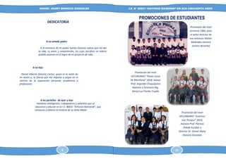 DANIEL JHONY DIONICIO GONZALES
COLEGIO ANTONIO RAIMONDI DE LA PERLA DE MACABI:
HISTORIA DOCUMENTAL Y GRAFICA
I.E. N° 80631 “ANTONIO RAIMONDI” EN SUS CINCUENTA AÑOS
DEDICATORIA
A mi amado padre:
A la memoria de mi padre Santos Dionicio Juárez que me dio
la vida, su amor y comprensión, sin cuyo sacrificio no habría
podido avanzar en el logro de mi proyecto de vida.
A mi hijo:
Daniel Alberto Dionicio Cortez; quien es la razón de
mi existir y, la fuerza que me impulsa a seguir en el
camino de la superación personal, académica y
profesional.
A los perleños de ayer y hoy:
Hombres inteligentes, trabajadores y valientes que se
educaron y educan en la I.E. 80631 “Antonio Raimondi”, que
conozcan y valoren la historia de su Alma Mater
PROMOCIONES DE ESTUDIANTES
Promoción del nivel
primario 1996, posa
el señor Director de
ese entonces Walter
Meléndez Herrera
(centro derecha)
Promoción del nivel
SECUNDARIO “Paula Losno
de Marchena” 2018, Asesor
Prof. Segundo Chuquipoma
Ramírez y Directora Mg.
Mirya Luz Florián Trujillo
Promoción del nivel
SECUNDARIO “Juventus
Vox Tempus” 2019,
Asesora Prof. Patricia
Zelada Escobar y
Director Dr. Daniel Jhony
Dionicio Gonzales
6 75
 