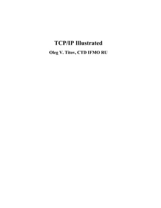 TCP/IP Illustrated
Oleg V. Titov, CTD IFMO RU
 