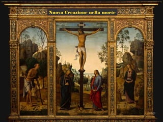 Nuova Creazione nella morteNuova Creazione nella morte
323
 