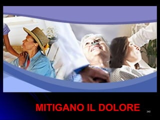 MITIGANO IL DOLOREMITIGANO IL DOLORE 340340
 