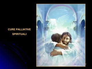 CURE PALLIATIVECURE PALLIATIVE
SPIRITUALISPIRITUALI
347347
 