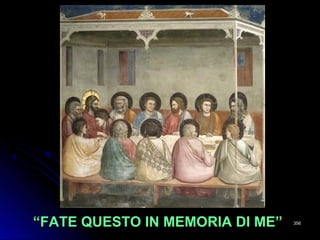 ““FATE QUESTO IN MEMORIA DI ME”FATE QUESTO IN MEMORIA DI ME” 356356
 