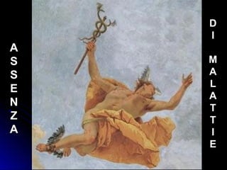 La Salute
consiste
nell’assenza
di malattie.
AA
SS
SS
EE
NN
ZZ
AA
DD
II
MM
AA
LL
AA
TT
TT
II
EE
 