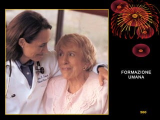 FORMAZIONEFORMAZIONE
UMANAUMANA
560
 