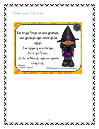 53
Trabalenguas la bruja Piruja
 