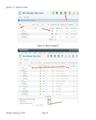 Joomla! 2.5 - Beginner’s Guide




                                 Figure 9: Menu manager I




Monday, 30 January 2012
              Page 46
 