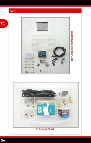 56
Fotos
7C
DESPLIEGUEDECOMPONENTES
EN SU CAJA DE KIT
 
