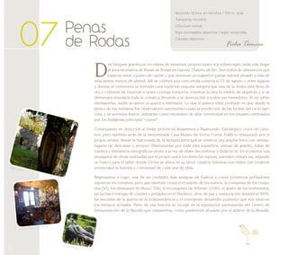 Virgen tallada 
26 
Recorrido: 52 kms. en microbús / 700 m. a pie 
Transporte: microbús 
Dificultad: normal 
Ropa aconsejable: deportiva / según temporada 
Calzado: deportivo 
07 
Penas 
de Rodas 
Ficha Técnica Dos bloques graníticos circulares de inmensas proporciones nos sobrecogen nada más llegar 
al área recreativa de Penas de Rodas en Gaioso, Outeiro de Rei. Son bolos de disyunción que 
parecen estar a punto de caerse y que dominan un sugestivo paraje natural situado a más de 
seiscientos metros de altitud. Allí se celebra una concurrida romería el 12 de agosto y entre ágapes 
y danzas se rememora su leyenda cuya tradición popular asegura que una de la moles está llena de 
oro y colmaría de riquezas a quien consiga romperla; mientras la otra lo estaría de alquitrán y si se 
derramara inundaría toda la comarca llevando a la destrucción a todos sus moradores. Al no saber 
distinguirlas, nadie se atreve si quiera a intentarlo. Lo que sí parece estar probado es que desde la 
época de los romanos fue observatorio astronómico para la predicción de las fechas del ciclo agrí-cola, 
y se aventura fueron utilizadas como escenario de altar ceremonial en los rituales celebrados 
por los indígenas príncipes “copori”. 
Continuando en dirección al límite provincial llegaremos a Baamonde. Estratégico cruce de cami-nos, 
pero también sede de la denominada Casa-Museo de Victor Corral. Edificio restaurado por el 
propio artista, desde la balconada de la fachada principal se observa una amplia finca con sendas, 
lugares de descanso y arroyos. Diseminadas por toda esta superficie, piezas de granito, tallas de 
madera y elementos etnográficos sirven a la vez de útiles decorativos y didácticos. En el interior una 
amalgama de obras realizadas por el propio autor recubren las repisas, paredes y estancias, dejando 
un hueco para el taller donde Victor se afana en su labor creativa mientras nos relata con evidente 
emotividad la historia y curiosidad de cada una de ellas. 
Regresamos a Lugo, una de las ciudades más antiguas de Galicia a cuyos primitivos pobladores 
siguieron los romanos, pero que también conoció el asedio de los suevos, la conquista de los visigo-dos 
(VI), los desmanes de Muza (724), la reconquista de Alfonso I (VIII), el asalto de los normandos, 
las luchas e intrigas de condes y prelados en el Medievo, años de paz y restauración durante el XVIII, 
las secuelas de la guerra de la Independencia y el emergente desarrollo posterior que nos situó en 
los tiempos actuales. Parte de esa historia se recoge en la exposición permanente del Centro de 
Interpretación de la Muralla que visitaremos, como preámbulo al paseo por el adarve de la Muralla. 
Interior museo Víctor Corral 
Escultura museo 
 