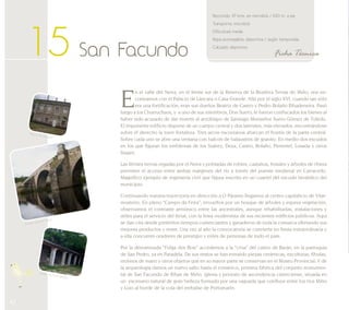 42 
Recorrido: 47 kms. en microbús / 650 m. a pie 
Transporte: microbús 
Dificultad: media 
Ropa aconsejable: deportiva / según temporada 
Calzado: deportivo 
15 
San Facundo 
Ficha Técnica En el valle del Neira, en el límite sur de la Reserva de la Biosfera Terras do Miño, nos en-contramos 
con el Palacio de Láncara o Casa Grande. Allá por el siglo XVI, cuando tan sólo 
era una fortificación, eran sus dueños Beatriz de Castro y Pedro Bolaño Ribadeneira. Pasó 
luego a los Churruchaos, y a uno de sus miembros, Don Suero, le fueron confiscados los bienes al 
haber sido acusado de dar muerte al arzobispo de Santiago Monseñor Suero Gómez de Toledo. 
El imponente edificio dispone de un cuerpo central y dos laterales, más elevados, encontrándose 
sobre el derecho la torre fortaleza. Tres arcos escorzanos abarcan el frontis de la parte central. 
Sobre cada uno se abre una ventana con balcón de balaustres de granito. En medio dos escudos 
en los que figuran los emblemas de los Suárez, Deza, Castro, Bolaño, Pimentel, Losada y otros 
linajes. 
Las fértiles tierras regadas por el Neira y pobladas de robles, castaños, frutales y árboles de ribera 
permiten el acceso entre ambas márgenes del río a través del puente medieval en Carracedo. 
Magnífico ejemplo de ingeniería civil que figura inscrito en un cuartel del escudo heráldico del 
municipio. 
Continuando nuestra trayectoria en dirección a O Páramo llegamos al centro capitalicio de Vilar-mosteiro. 
En pleno “Campo da Feira”, envueltos por un bosque de árboles y espesa vegetación, 
observamos el contraste armónico entre las ancestrales, aunque rehabilitadas, instalaciones y 
útiles para el servicio del ferial, con la línea modernista de sus recientes edificios públicos. Aquí 
se dan cita desde pretéritos tiempos comerciantes y ganaderos de toda la comarca ofertando sus 
mejores productos y reses. Una vez al año la convocatoria se convierte en fiesta extraordinaria y 
a ella concurren oradores de prestigio y miles de personas de todo el país. 
Por la denominada “Folga dos Bois” accedemos a la “croa” del castro de Barán, en la parroquia 
de San Pedro, ya en Paradela. De sus restos se han extraído piezas cerámicas, esculturas, fíbulas, 
molinos de mano y otros objetos que en su mayor parte se conservan en el Museo Provincial. Y de 
la arqueología damos un nuevo salto hasta el románico, primera fábrica del conjunto monumen-tal 
de San Facundo de Ribas de Miño, iglesia y priorato de ascendencia cisterciense, situada en 
un escenario natural de gran belleza formado por una vaguada que confluye entre los ríos Miño 
y Loio al borde de la cola del embalse de Portomarín. 
Palacio de Láncara 
Puente sobre río Neira 
Campo da Feira (detalle) 
 