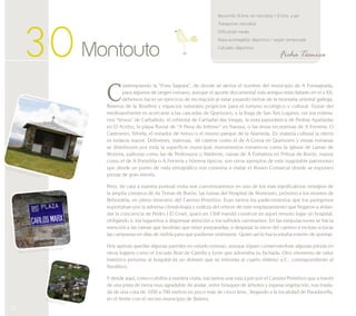 Ermita Hospital de Montouto 
72 
Recorrido: 8 kms. en microbús / 6 kms. a pie 
Transporte: microbús 
Dificultad: media 
Ropa aconsejable: deportiva / según temporada 
Calzado: deportivo 
30 Montouto Ficha Técnica 
Contemplando la “Fons Sagrata”, de donde se deriva el nombre del municipio de A Fonsagrada, 
para algunos de origen romano, aunque el aporte documental más antiguo está datado en el s.XII, 
debemos hacer un ejercicio de recreación al estar pisando tierras de la montaña oriental gallega, 
Reserva de la Biosfera y espacios naturales propicios para el turismo ecológico y cultural. Gozar del 
medioambiente es acercarse a las cascadas de Queixoiro, a la fraga de San Xes Logares, ver los milena-rios 
“teixos” de Carballido, el robledal de Carballal das Veigas, la vista panorámica de Pedras Apañadas 
en O Acebo, la playa fluvial de “A Pena do Inferno” en Naraxa, o las áreas recreativas de A Ferrería, O 
Castroeiro, Silvela, el mirador de Arexo o el mismo parque de la Alameda. En materia cultural la oferta 
es todavía mayor. Dólmenes, mámoas, 66 castros como el de A Coroa en Queixoiro y minas romanas 
se distribuyen por toda la superficie municipal; monumentos románicos como la iglesia de Lamas de 
Moreira, pallozas como las de Pedrouzos o Maderne, ruinas de A Fortaleza en Póboa de Burón, mazos 
como el de A Porteliña o A Ferrería y hórreos típicos, son otros ejemplos de este inagotable patrimonio 
que desde un punto de vista etnográfico nos conmina a visitar el Museo Comarcal donde se exponen 
piezas de gran interés. 
Pero, de cara a nuestra puntual visita nos concentraremos en uno de los más significativos vestigios de 
la amplia comarca de As Terras de Burón, las ruinas del Hospital de Montouto, próximo a los montes de 
Rebordela, en pleno itinerario del Camino Primitivo. Eran tantos los padecimientos que los peregrinos 
soportaban por la adversa climatología y rudeza del relieve de este emplazamiento que llegaron a ablan-dar 
la conciencia de Pedro I El Cruel, quien en 1368 mandó construir en aquel remoto lugar un hospital, 
obligando a los lugareños a dispensar atención a los sufridos caminantes. En las estipulaciones se hacía 
mención a las camas que tendrían que tener preparadas; a despejar la nieve del camino e incluso a tocar 
las campanas en días de niebla para que pudieran orientarse. Quien así lo hacía estaba exento de quintas. 
Hoy apenas quedan algunas paredes en estado ruinoso, aunque siguen conservándose algunas piezas en 
otros lugares como el Escudo Real de Castilla y León que adornaba su fachada. Otro elemento de valor 
histórico próximo al hospital es un dolmen que se remonta al cuarto milenio a.C., correspondiente al 
Neolítico. 
Y desde aquí, como colofón a nuestra visita, iniciamos una ruta a pie por el Camino Primitivo que a través 
de una pista de tierra muy agradable de andar, entre bosques de árboles y espesa vegetación, nos trasla-da 
de una cota de 1050 a 700 metros en poco más de cinco kms., llegando a la localidad de Paradavella, 
en el límite con el vecino municipio de Baleira. 
Placa comunista en Pobra do Burón 
Pobra de Burón 
 