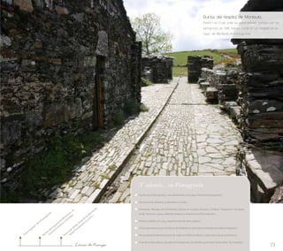 Ruinas del Hospital de Montouto... 
Pedro I el Cruel, ante las adversidades sufridas por los 
peregrinos, en 1368 mandó construir un hospital en el 
lugar de Montouto (A Fonsagrada) 
73 
Y además... en Fonsagrada 
Feirón de A Fonsagrada, 7 de septiembre; el Corpus, Festa dos Emigrantes… 
Gastronomía: Botelos, embutidos y cocido…. 
Artesanía: Navajas de A Porteliña; Telares en Louxas, Seoane y Vilabol; “Zoqueiros” de Santa 
Xuliá, Touceiro; cuero, tallas de madera y cerámica en A Fonsagrada… 
Rutas a caballo y en 4x4; expediciones de caza y pesca… 
Vistas panorámicas por la Sierra de Follobal en dirección al embalse de Salime-Negueira. 
No se pierda la denominación de calles en Pobra de Burón, todas alusivas al comunismo. 
Aula de la Naturaleza, situada en Paradanova. Su temática principal versa sobre “la montaña”. 
Ruta a pie desde Hospital de Montouto 
Ruinas del Hospital de Montouto, en 
“Fons Sagrata” de A Fonsagrada 
Camino Primitivo a Santiago 
hasta Paradavella (5,5 kms.) 
Línea de tiempo 
 