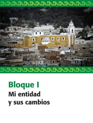 Bloque I
Mi entidad
y sus cambios
AB-TLAX-3-P-001-030.indd 9 29/05/12 12:20
 