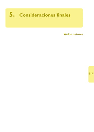 5.   Consideraciones finales



                        Varios autores




                                         317
 
