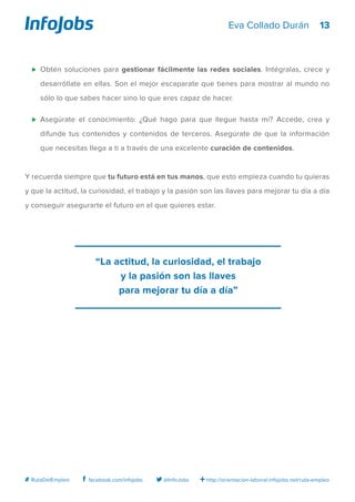 13
http://orientacion-laboral.infojobs.net/ruta-empleo@InfoJobsfacebook.com/infojobs# RutaDelEmpleo
Eva Collado Durán
⊲ 	O...