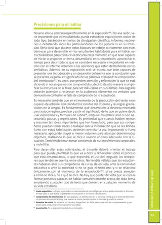 Precisiones para el hablar

Noveno año se centrará específicamente en la exposición66. Por esa razón, se-
ría importante q...