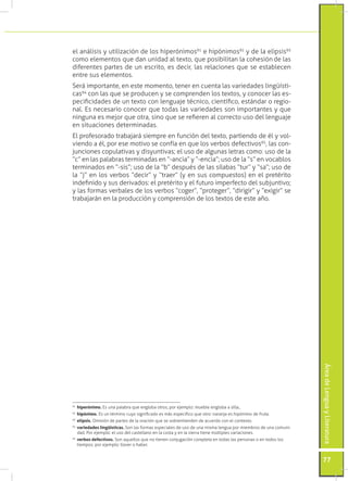 el análisis y utilización de los hiperónimos91 e hipónimos92 y de la elipsis93
como elementos que dan unidad al texto, que...