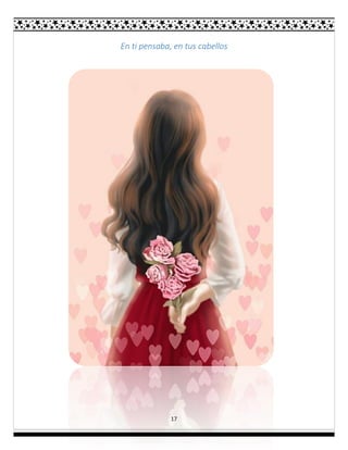 17
En ti pensaba, en tus cabellos
 