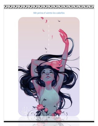 26
Me peina el viento los cabellos
 