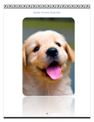 38
Ronda: Yo tenía 10 perritos
 