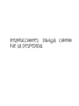 instrucciones: dibu ja cómo
fue la despedida.

 