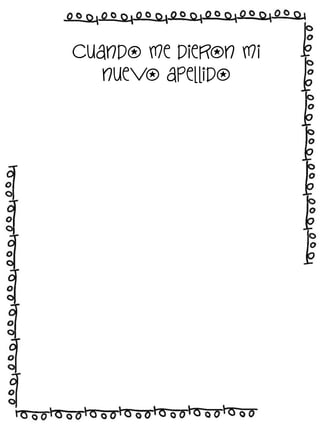 Cuando me dieron mi
nuevo apellido

 