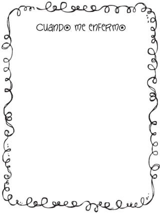Cuando me enfermo

 