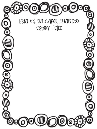 Esta es mi cara cuando
estoy feliz

 