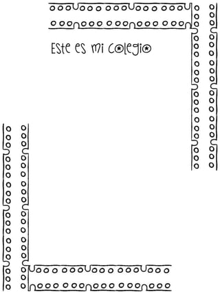Este es mi colegio

 