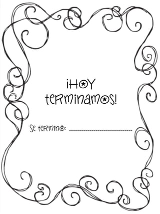 IHoy
terminamos!
Se terminó: _______________________________

 