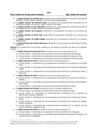 215 
Marco Jurídico de la Educación en Panamá Mgtr. Andrés Sue González 
22. Solicitar o recibir bonificaciones u otros 
emolumentos de otras entidades públicas cuando 
preste servicio en éstas. 
Suspensión dos (2) días 1º. Suspensión tres (3) días 
2º. Suspensión cinco (5) días 
3º. Destitución 
23. La sustracción de la Institución sin previa 
autorización de documentos, materiales y/o 
equipo de trabajo. 
Suspensión dos (2) días 1º. Suspensión tres (3) días 
2º. Suspensión cinco (5) días 
3º. Destitución 
24. Utilizar equipo de la institución bajo efecto de 
bebidas alcohólicas o drogas ilícitas. 
Suspensión dos (2) días 1º. Suspensión tres (3) días 
2º. Suspensión cinco (5) días 
3º. Destitución 
25. Permitir el manejo de vehículos de la institución a 
servidores públicos o personas no autorizadas. 
Suspensión dos (2) días 1º. Suspensión tres (3) días 
2º. Suspensión cinco (5) días 
3º. Destitución 
26. Negarse a cooperar, obstruir o interferir en una 
investigación oficial. 
Suspensión dos (2) días 1º. Suspensión tres (3) días 
2º. Suspensión cinco (5) días 
3º. Destitución 
27. Desobedecer, sin causa justificada y en perjuicio 
de la institución, las instrucciones impartidas para 
el desempeño de una tarea o actividad especifica. 
Suspensión dos (2) días 1º. Suspensión tres (3) días 
2º. Suspensión cinco (5) días 
3º. Destitución 
28. Extralimitarse en sus funciones y por la actuación 
u omisión negligente de sus responsabilidades. 
Suspensión dos (2) días 1º. Suspensión tres (3) días 
2º. Suspensión cinco (5) días 
3º. Destitución 
29. Incumplir las normas establecidas sobre el 
otorgamiento de vacaciones del personal a su 
cargo. 
Suspensión dos (2) días 1º. Suspensión tres (3) días 
2º. Suspensión cinco (5) días 
3º. Destitución 
30. No tramitar la solicitud de capacitación de un 
subalterno. 
Suspensión dos (2) días 1º. Suspensión tres (3) días 
2º. Suspensión cinco (5) días 
3º. Destitución 
31. Utilizar su cargo o influencia oficial, para 
coaccionar a alguna persona en beneficio propio o 
de terceros. 
Suspensión dos (2) días 1º. Suspensión tres (3) días 
2º. Suspensión cinco (5) días 
3º. Destitución 
32. Promover o participar en peleas con o entre 
servidores públicos. 
Suspensión dos (2) días 1º. Suspensión tres (3) días 
2º. Suspensión cinco (5) días 
3º. Destitución 
33. Utilizar al personal, equipo o vehículos de la 
institución en trabajos para beneficio propio o de 
terceros. 
Suspensión dos (2) días 1º. Suspensión tres (3) días 
2º. Suspensión cinco (5) días 
3º. Destitución 
34. Recibir o solicitar propinas o regalos de suplidores 
por compras o servicios que requiera la 
institución. 
Suspensión cinco (5) 1º. Suspensión diez (10) días 
2º. Destitución 
35. No aplicar objetivamente la evaluación del 
desempeño o el régimen disciplinario, al personal 
subalterno a su cargo. 
Suspensión cinco (5) 1º. Suspensión diez (10) días 
2º. Destitución 
36. No trabajar en tiempo extraordinario o 
mantenerse en su puesto de trabajo hasta que 
llegue su reemplazo o concluya la gestión bajo su 
responsabilidad o por siniestro o riesgo inminente 
se encuentre en peligro la vida de persona o la 
seguridad de la Institución. 
Suspensión cinco (5) 1º. Suspensión diez (10) días 
2º. Destitución 
37. Introducir o portar armas de cualquier naturaleza 
durante las horas de trabajo, salvo que se cuente 
con autorización para ello. 
Suspensión diez (10) días 1º. Destitución 
38. Cobrar salarlo sin cumplir con su horario de 
trabajo establecido. 
Suspensión diez (10) días 1º. Destitución 
39. Discriminar por cualquier motivo. Suspensión diez (10) días 1º. Destitución 
40. Presentar certificados falsos que le atribuyan 
conocimientos, cualidades, habilidades, 
experiencias o facultades para la obtención de 
nombramientos, ascensos, aumentos y otros. 
Suspensión diez (10) días 1º. Destitución 
FALTAS DE MÁXIMA GRAVEDAD: 
NATURALEZA DE LAS FALTAS PRIMERA VEZ 
1. La exacción, cobro o descuento de cuotas o contribuciones para fines políticos a los 
servidores públicos aun a pretexto de que son voluntarias. 
Destitución 
 