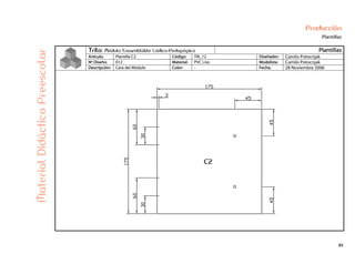 83
Producción
Plantillas
Trilo: Módulo Ensamblable Lúdico-Pedagógico Plantillas
Artículo: Plantilla C2 Código: TRI_12 Diseñador: Camilo Potocnjak
Nº Diseño: 012 Material: PVC Liso Modelista: Camilo Potocnjak
Descripción: Cara del Módulo Color: - Fecha: 28 Noviembre 2006
MaterialDidácticoPreescolar
 