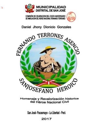 Daniel Jhony Dionicio Gonzales FERNANDO TERRONES ASENCIO, SANJOSEFANO HEROICO
1
 