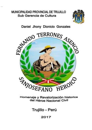 Daniel Jhony Dionicio Gonzales FERNANDO TERRONES ASENCIO, SANJOSEFANO HEROICO
1
 