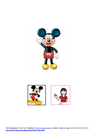 Autor pictogramas: Sergio Palao Procedencia: http://catedu.es/arasaac/ Licencia: CC (BY-NC) Autor: Verónica Vicente de la ...