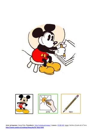 Autor pictogramas: Sergio Palao Procedencia: http://catedu.es/arasaac/ Licencia: CC (BY-NC) Autor: Verónica Vicente de la ...