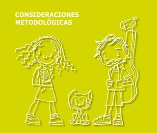 CONSIDERACIONES
METODOLÓGICAS
 