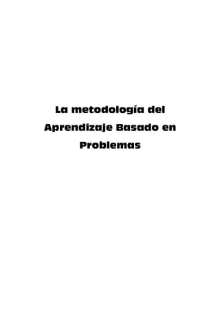 La metodología del Aprendizaje Basado en Problemas  