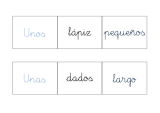 Unos lápiz pequeños
Unas dados largo
 