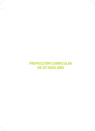 PROYECCIÓN CURRICULAR
    DE OCTAVO AÑO
 