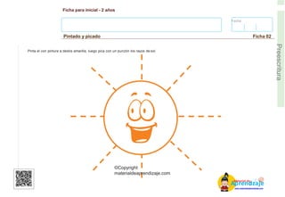 Fecha:
Ficha para inicial - 2 años
Pintado y picado Ficha 02
Preescritura
Pinta el con pintura a dedos amarilla, luego pica con un punzón los rayos de sol.
AM
p
at
r
er
e
ia
n
l d
d
d
e
izaje
©Copyright
materialdeaprendizaje.com
www.materialdeaprendizaje.com
 