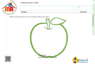 Fecha:
Ficha para inicial - 2 años
Pintado Ficha 04
E
Preescritura
Utilizando tus dedos pinta de color rojo la manzana. Utiliza pintura a dedos.
AM
p
at
r
er
e
ia
n
l d
d
d
e
izaje
©Copyright
materialdeaprendizaje.com
www.materialdeaprendizaje.com
 