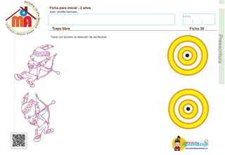 Fecha:
Ficha para inicial - 2 años
Autor: Jenniffer Germosen
Trazo libre Ficha 30
E
Preescritura
Traza con plumón la dirección de las ﬂechas.
AM
p
at
r
er
e
ia
n
l d
d
d
e
izaje
www.materialdeaprendizaje.com
 