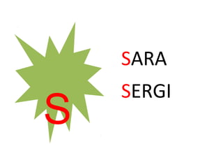 SARA
SERGI
S
 