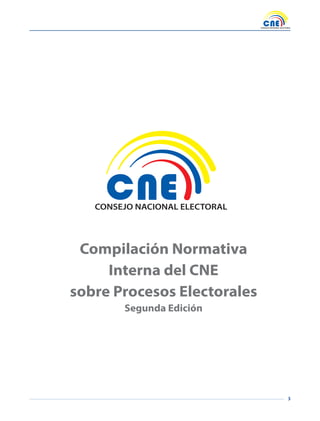 3
Compilación Normativa
Interna del CNE
sobre Procesos Electorales
Segunda Edición
 