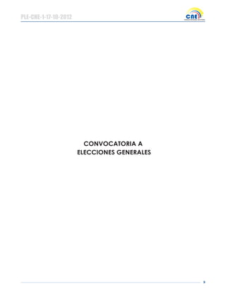 9
CONVOCATORIA A
ELECCIONES GENERALES
PLE-CNE-1-17-10-2012
 